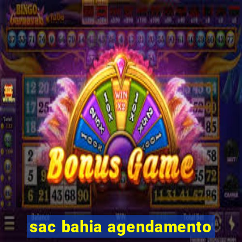 sac bahia agendamento